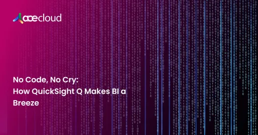 No Code, No Cry: How QuickSight Q Makes BI a Breeze