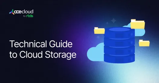 Smart Guide to Cloud Storage: Architecture, Use Cases & Optimization Strategies
